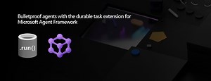 Bulletproof agents with the durable task extension for Microsoft Agent Framework | Microsoft Community Hub