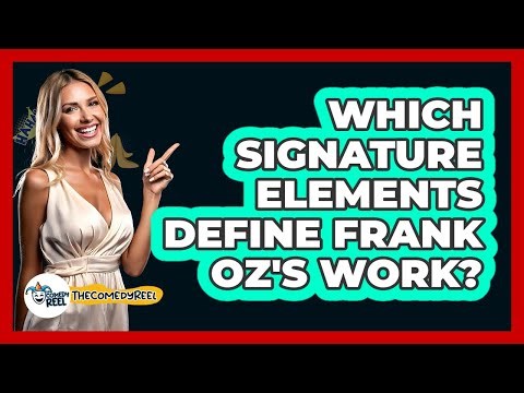Which Signature Elements Define Frank Oz's Work?