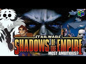 Is Shadows Of The Empire The Most AMBITIOUS Star Wars Game?
