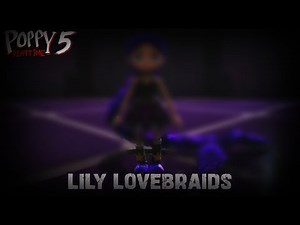 Poppy Playtime Chapter 5 🔥 LILY LOVEBRAIDS: The New PUPPET of the Prototype 🤖