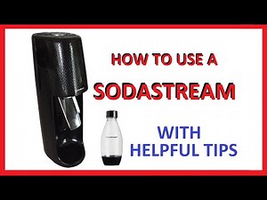 How to use a Sodastream | With Helpful Tips | Complete Guide