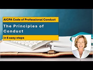 Accounting Ethics: Why auditors care about the AICPA code of professional conduct and its principles