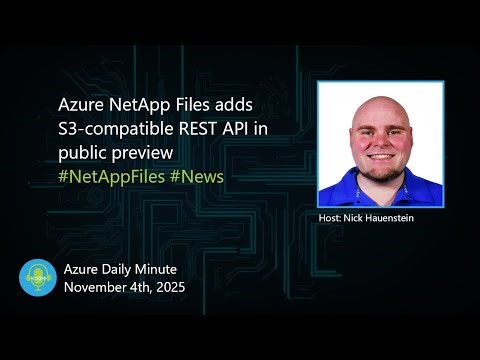 Azure NetApp Files adds S3-compatible REST API in... - Azure Daily Minute Podcast - 04-NOV-2025