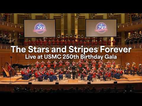 John Philip Sousa's “The Stars and Stripes Forever” – Live at the 250th Marine Corps Birthday Gala