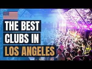 Top 10 Night Clubs in Los Angeles (2023)