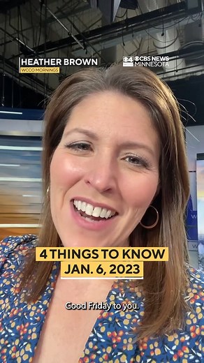 Heather Brown's 4 Things: Friday, January 6, 2023 | WCCO & CBS News Minnesota