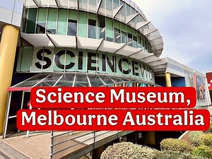 Science Museum of Melbourne Australia (virtual tour). A must visit for the kids to inspire them