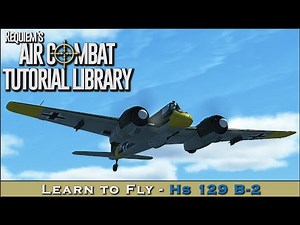 Learn to fly the Hs 129 B-2