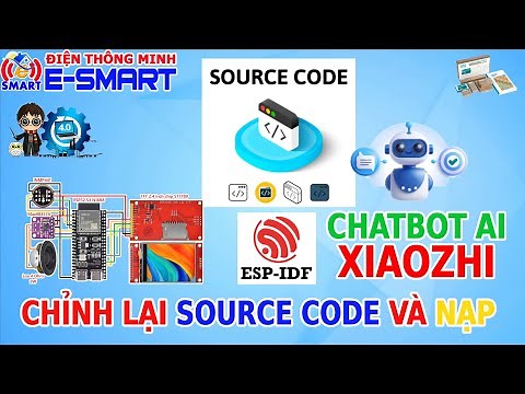 Instructions for editing the source code of chatbot xiaozhi using esp-idf - install Vietnamese - ...