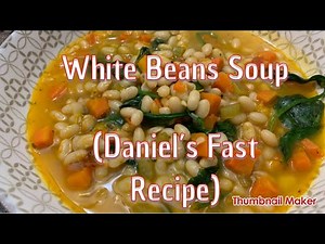 White Beans Soup (Daniel’s Fast Recipe)