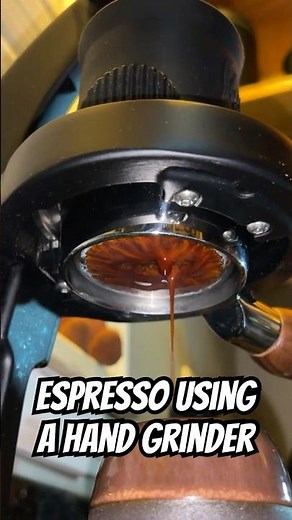 Espresso using a hand grinder