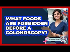 What Foods Are Forbidden Before a Colonoscopy?