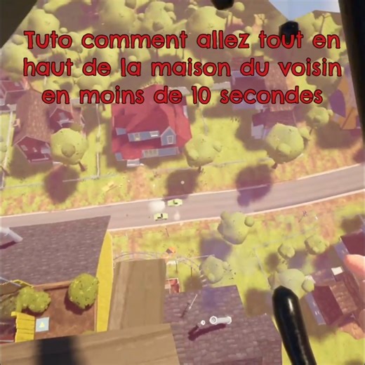 Tuto comment allez tout en haut de la maison du voisin en moins de 10 secondes sur Hello Neighbor !