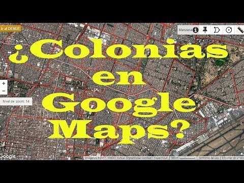 ¿Cómo ver colonias de México en Google Maps?