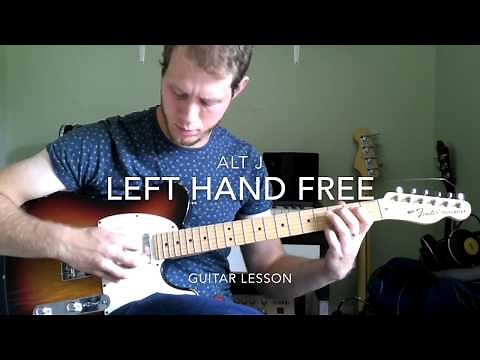 How to Play Left Hand Free by Alt J (standard tuning)