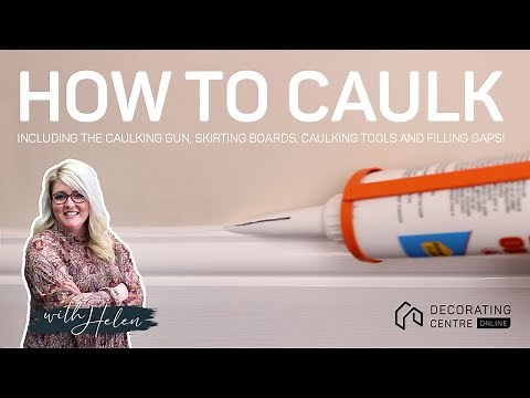 How To Caulk - Including The Caulking Gun, Skirting Boards, Caulking Tools And Filling Gaps!