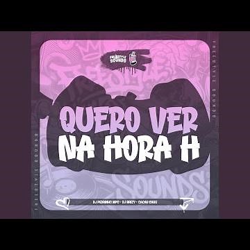 Quero Ver Na Hora H
