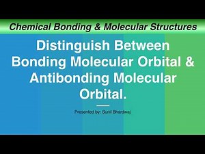 Distinguish Between Bonding Molecular Orbital (BMO) & Antibonding Molecular Orbital (ABMO)