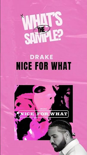 Drake - Nice For What (What's The Sample?) #whatsthesample