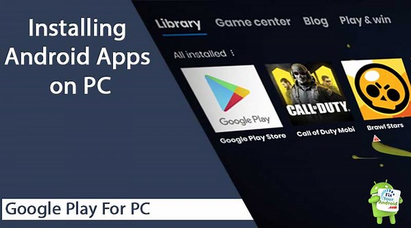 Download and Install Google Play Store Apps on a PC