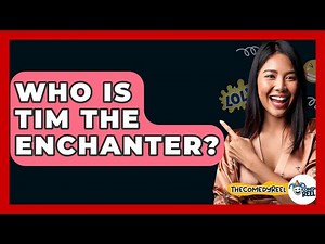 Who Is Tim The Enchanter? - The Comedy Reel