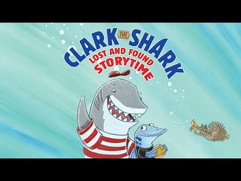 Clark the Shark: Lost and Found | Read Aloud Storytime