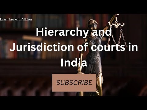 Legal Methods| Video 15 | Judicial System in India | Hierarchy of Courts | Jurisdiction of courts
