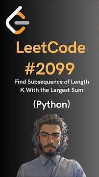 LeetCode#2099 Find Subsequence of Length K With the Largest Sum - Python