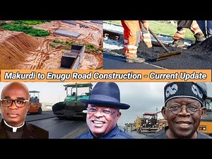 Enugu - Otukpo - Makurdi Road Construction | Current Update