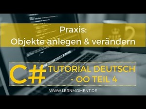 Objekte (Instanzen einer Klasse) anlegen - OO-Teil 4 | C# Tutorial Deutsch