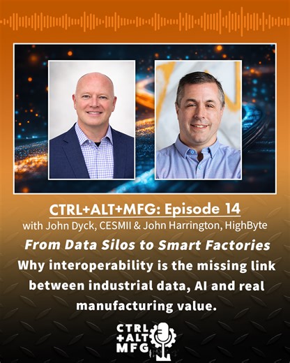 Ep. 14: From data silos to smart factories, with John Dyck of CESMII and John Harrington of HighByte