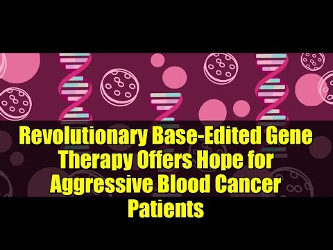 Revolutionary Base-Edited Gene Therapy Offers Hope for Aggressive Blood Cancer Patients