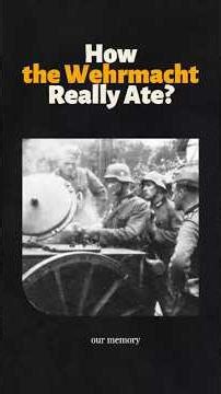 How the Wehrmacht Really Ate? #ww2 #facts
