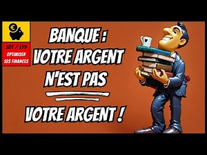 LES BANQUES COMMENT ÇA MARCHE ( à vos dépends ? )