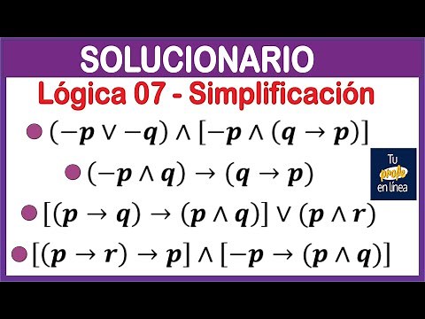 LOGICA PROPOSICIONAL 07: Simplificación (SOLUCIONARIO)