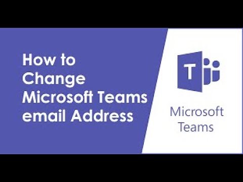 How to change Microsoft Teams email Address
