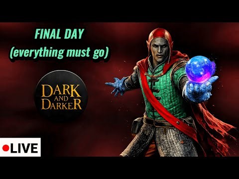 FINAL DAY of Season 7 | Everything Must Go | Dark and Darker Live