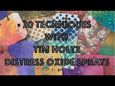 20 Techniques with Tim Holtz Distress Oxide Sprays | Tips, Ideas and Art Hacks