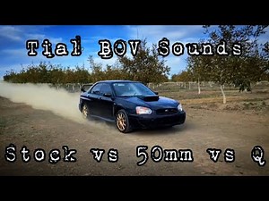 Tial BOV Sounds | Stock VS 50mm VS Q | 2004 Subaru STI