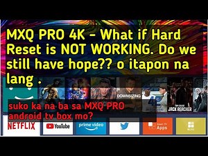 MXQ PRO 4K android tv box is a DEAD END...What if hard reset will not work. do we still have hope??