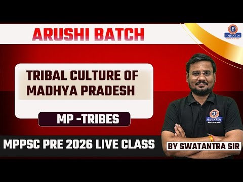 Tribal Culture Of Madhya Pradesh | Part-03 | 🌟 ARUSHI 🔥 – MPPSC Pre LIVE Classes