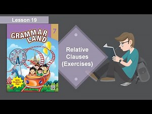 Class 7 (Grammar Land) Lesson 19 _ Relative Clauses (Exercises)