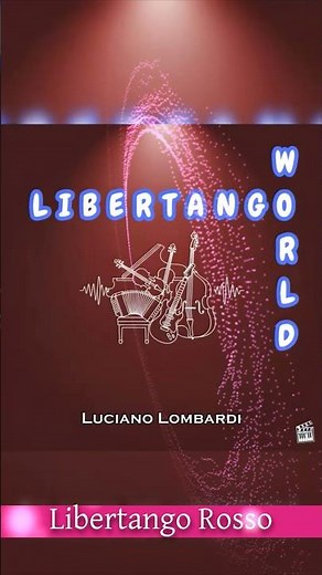 Libertango Rosso - Luciano Lombardi (Music by Astor Piazzolla)