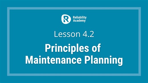 Lesson 4.2 - Reliability Academy (Planning & Scheduling)