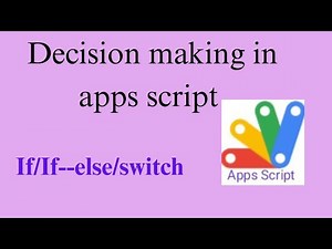 Decision Making in Google Apps Script | Complete IF ELSE Tutorial for Beginners (2025)