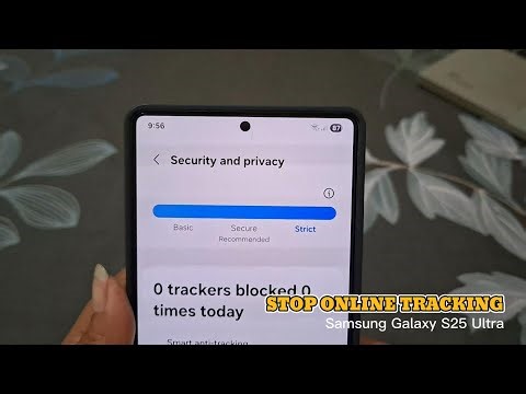 How to Stop All Online Tracking with Strict Privacy Mode on Samsung Galaxy S25 Ultra