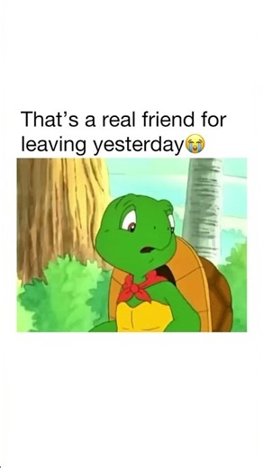 That's a real friend for leaving yesterday