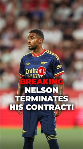 Reiss Nelson terminates his Arsenal contract! 📃
