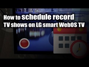 How to schedule record TV shows on LG smart WebOS TV