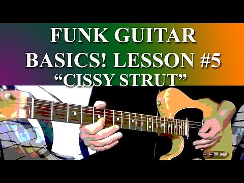 FUNK GUITAR BASICS! #5 - How To Play CISSY STRUT - Meters & Gee Mack Versions